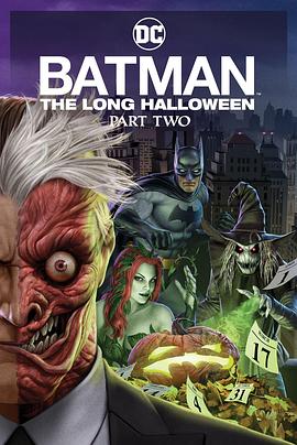 秋葵视频《蝙蝠侠：漫长的万圣节(下) Batman: The Long Halloween, Part 2》免费在线观看